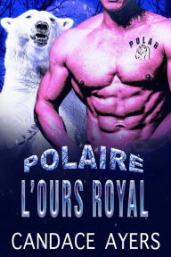 Title: L'ours Royal (POLAIRE, #6), Author: Candace Ayers