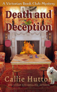 Title: Death and Deception (Victorian Cozy Mystery Series, #4), Author: Callie Hutton