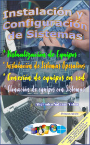 Title: Instalación, Configuración y Clonación de Equipos con Sistemas Operativos, Author: Alejandro Salazar Yabar