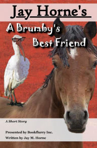 Title: A Brumby's Best Friend, Author: Jay Horne