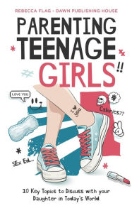 Title: Parenting Teenage Girls, Author: Rebecca Flag