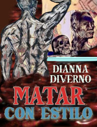 Title: Matar Con Estilo, Author: Dianna Diverno