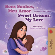 Title: Bons Sonhos, Meu Amor Sweet Dreams, My Love (Portuguese English Portugal Collection), Author: Shelley Admont