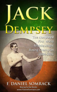 Title: Jack Dempsey The Nonpareil, Author: F. Daniel Somrack