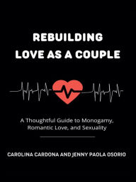 Title: Rebuilding Love as a Couple (Familia, relaciones y sociedad), Author: Carolina Cardona
