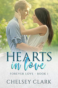 Title: Hearts In Love (Forever Love, #1), Author: Chelsey Clark