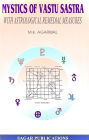 Mystics of Vastu Sastra with Astrological Remedial Measures