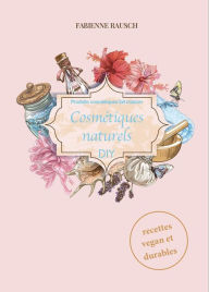 Title: Produits cosmétiques naturels DIY, Author: Fabienne Rausch