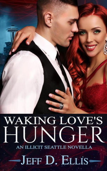 Waking Love's Hunger: Steamy Vampire Paranormal Romance (an Illicit Seattle novella)