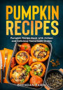 Pumpkin Recipes, Pumpkin Recipe Book with Artisan and Delicious Homemade Dishes (Tasty Pumpkin Dishes, #9)