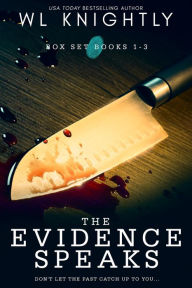 Title: The Evidence Speaks Box Set Books 1-3, Author: WL Knightly