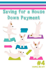 Title: Saving for a House Down Payment #4: Couple, Big City (Financial Freedom, #46), Author: Joshua King