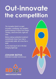 Title: Out-innovate the competition (Agile ADapT, #2), Author: Johann Botha