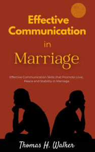 Title: Effective Communication in Marriage, Author: Thomas H. Walker