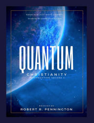 Title: Quantum Christianity Introduction Volume 2, Author: Robert R. Pennington