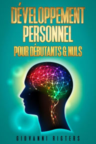 Title: Le Développement Personnel pour Débutants & Nuls, Author: Giovanni Rigters