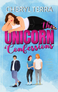 Title: The Unicorn Confessions, Author: Cheryl Terra