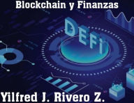Title: Blockchain y Finanzas (Economía Descentralizada), Author: Yilfred CriptoWriter