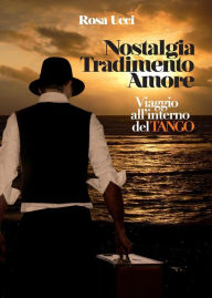 Title: Nostalgia Tradimento Amore, Author: Rosa Ucci