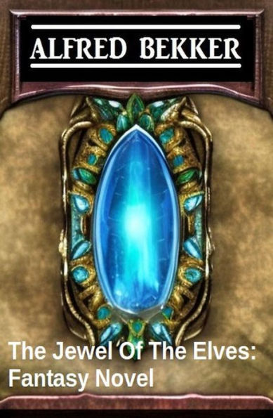 The Jewel Of The Elves: Fantasy Novel