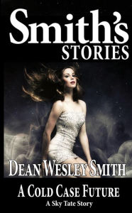 Title: A Cold Case Future (Sky Tate), Author: Dean Wesley Smith