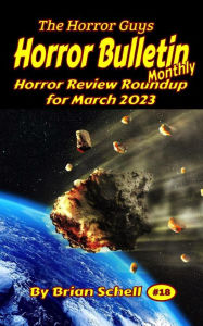 Title: Horror Bulleti Monthly March 2023 (Horror Bulletin Monthly Issues, #18), Author: Brian Schell