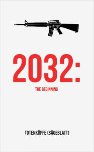 Title: 2032: The Beginning, Author: John Struckman