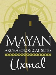 Title: Mayan Archaeological Sites: Uxmal (Mayan Achaeological sites), Author: Sergio Vazquez