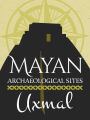 Mayan Archaeological Sites: Uxmal (Mayan Achaeological sites)
