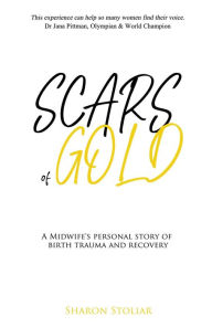 Title: Scars of Gold, Author: Sharon Stoliar