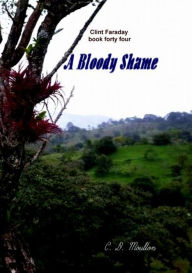 Title: A Bloody Shame (Clint Faraday Mysteries, #44), Author: C. D. Moulton