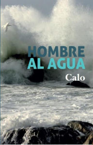 Title: Hombre al Agua, Author: Calo