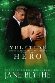 Title: Yuletide Hero (Christmas Romantic Suspense, #6), Author: Jane Blythe