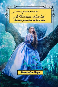 Title: Princesas Valientes, Author: Alessandro Volga