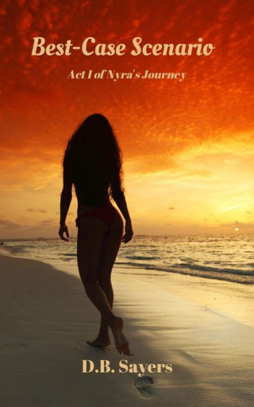 Best-Case Scenario, Act I of Nyra's Journey (The Nyra Westensee Series, #1)