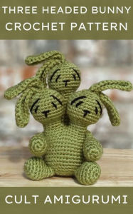 Title: Three Headed Bunny Crochet Pattern, Author: Chy Yffone
