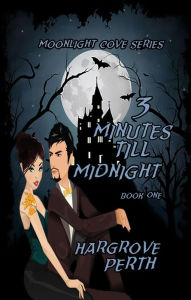 Title: 3 Minutes till Midnight (Moonlight Cove, #1), Author: Hargrove Perth