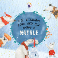 Title: Nel villaggio degli orsi che amano il Natale, Author: Clara Mele