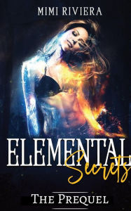 Title: Elemental Secrets: The Prequel, Author: Mimi Riviera