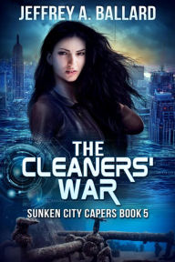 Title: The Cleaners' War (Sunken City Capers, #5), Author: Jeffrey Ballard