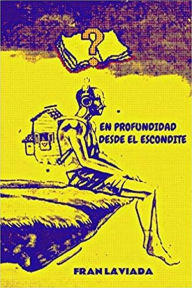 Title: En profundidad desde el escondite (Colección Papiro Fugaz, #1), Author: Fran Laviada