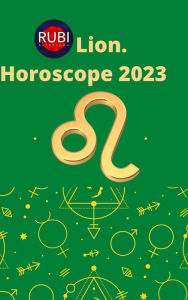 Title: Lion Horoscope 2023, Author: Rubi Astrologa