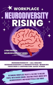 Title: Workplace NeuroDiversity Rising, Author: Lyric Rivera