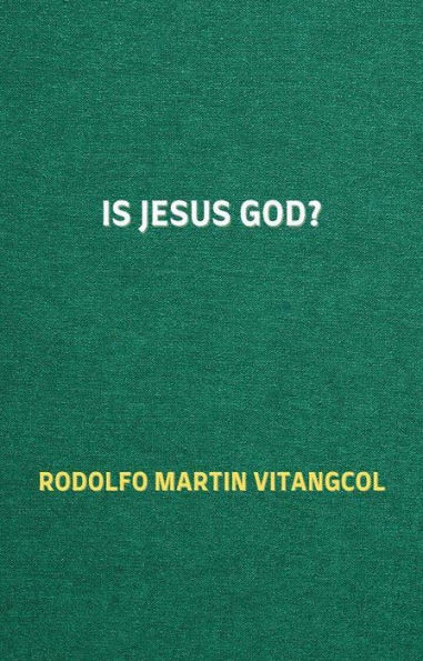 Is Jesus God?