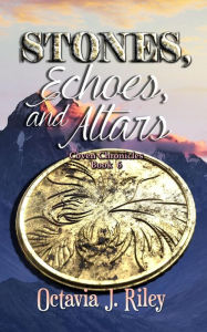 Title: Stones, Echoes, and Altars (Coven Chronicles, #6), Author: Octavia J. Riley