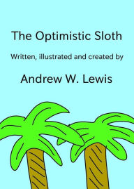 Title: The Optimistic Sloth, Author: Andrew Lewis