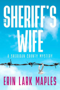 Title: The Sheriff's Wife (The Sheridan County Mysteries, #0), Author: Erin Lark Maples