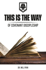 Title: This is the Way of Covenant Discipleship, Author: Dr. Will Ryan