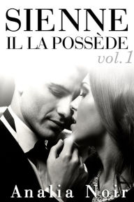 Title: SIENNE: Il La Possède (Vol. 1), Author: Analia Noir