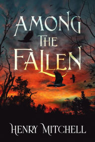 Title: Among the Fallen, Author: Henry Mitchell